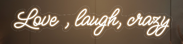 Love, laugh, crazy